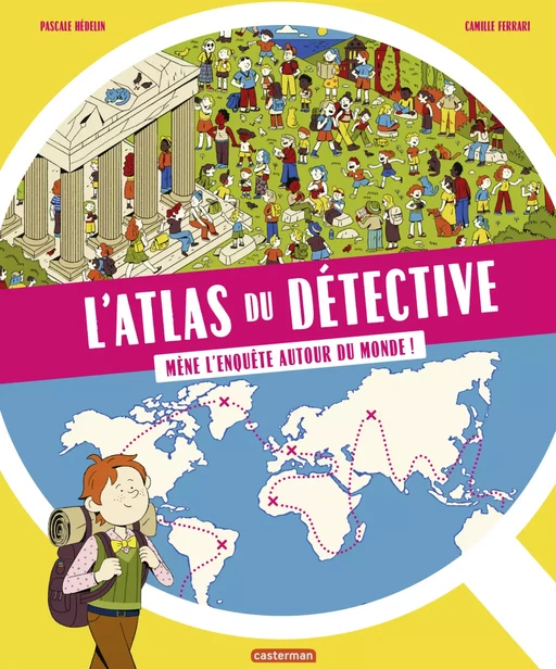 L'Atlas du détective. Mène l'enquête autour du monde - Pascale Hédelin - Casterman Jeunesse