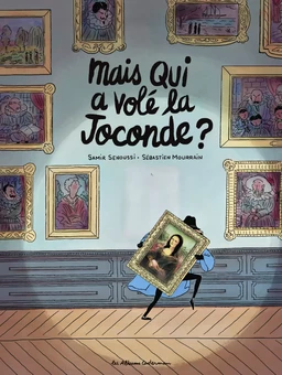 Mais qui a volé la Joconde ?