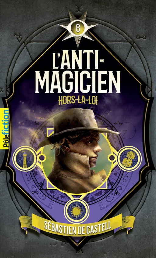 L'Anti-Magicien (Tome 6) - Hors-la-loi - Sébastien de Castell - Gallimard Jeunesse