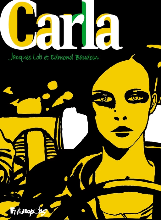 Carla -  Baudoin, Jacques Lob - Éditions Futuropolis