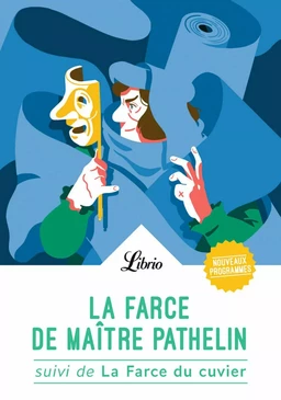 La Farce de maître Pathelin. Suivi de La Farce du cuvier