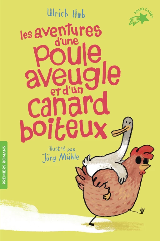 Les aventures d’une poule aveugle et d’un canard boiteux - Ulrich Hub - Gallimard Jeunesse