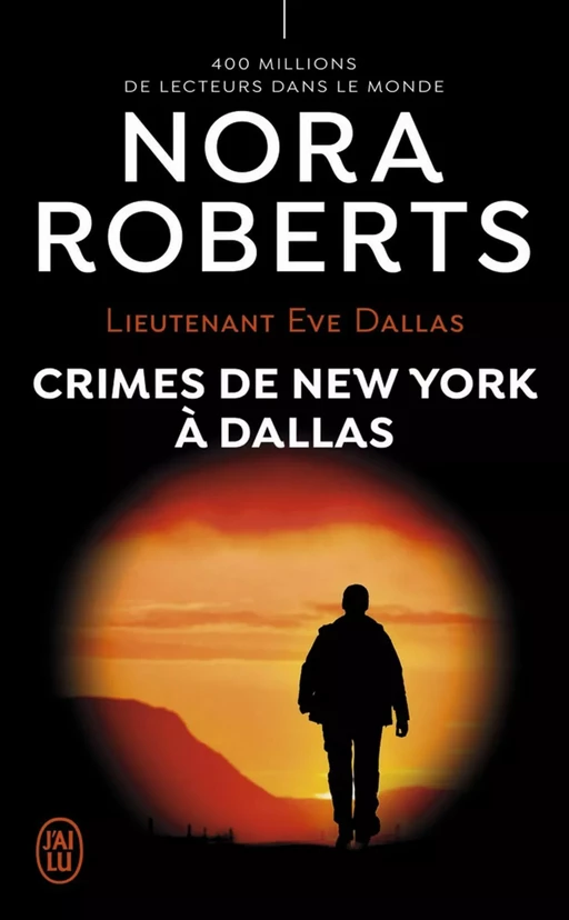 Lieutenant Eve Dallas (Tome 33) - Crimes de New York à Dallas - Nora Roberts - J'ai Lu