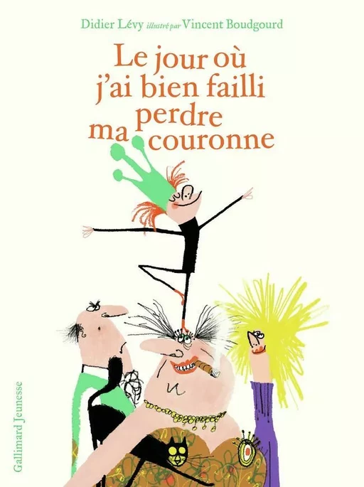 Le jour où j'ai bien failli perdre ma couronne - Didier Levy - Gallimard Jeunesse