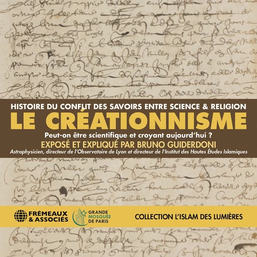 Le Créationnisme – Histoire du conflit des savoirs entre science et religion - Bruno Guiderdoni - Frémeaux & Associés