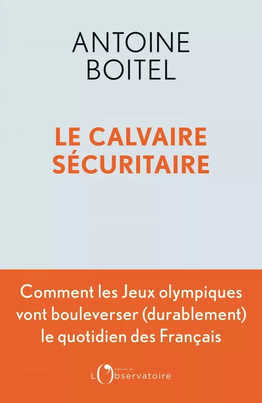 Le calvaire sécuritaire - Antoine Boitel - Humensis