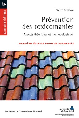 Prévention des toxicomanies - 2e édition revue et augmentée