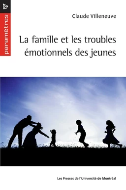 La famille et les troubles émotionnels des jeunes