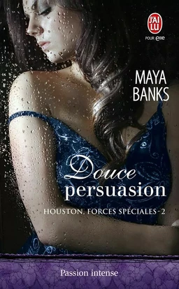 Houston, forces spéciales (Tome 2) - Douce persuasion