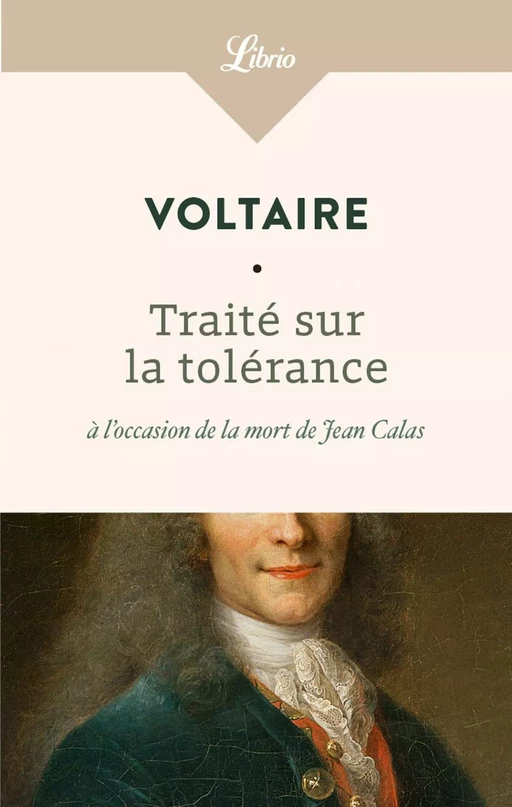 Traité sur la tolérance à l'occasion de la mort de Jean Calas - Voltaire Voltaire - J'ai Lu