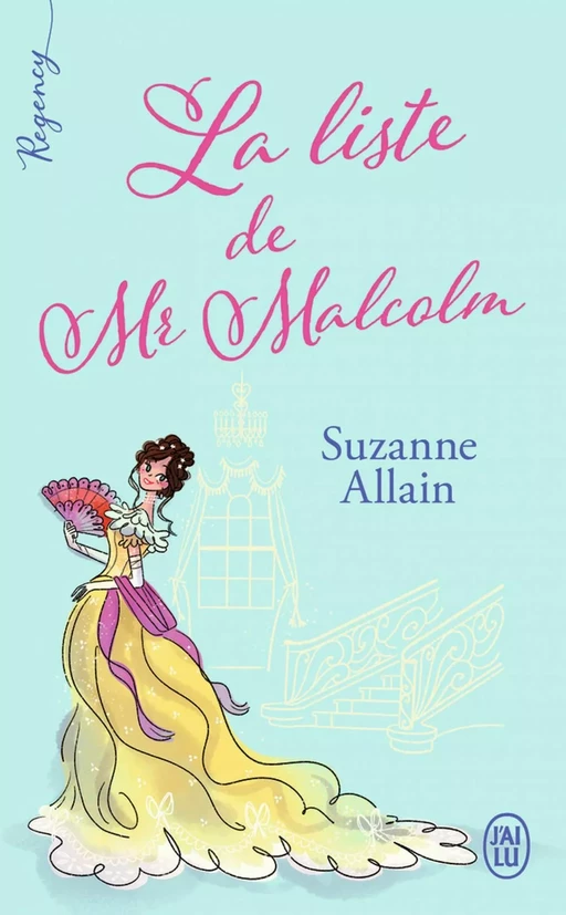 Regency - La liste de Mr Malcolm - Suzanne Allain - J'ai Lu