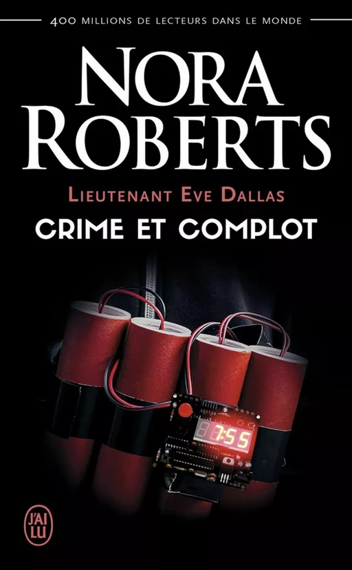 Lieutenant Eve Dallas (Tome 47) - Crime et complot - Nora Roberts - J'ai Lu