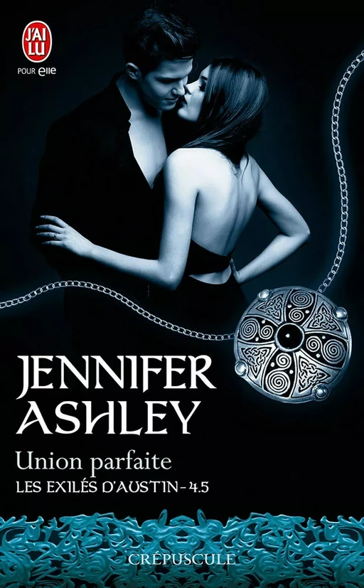 Les exilés d'Austin (Tome 4.5) - Union parfaite - Jennifer Ashley - J'ai Lu