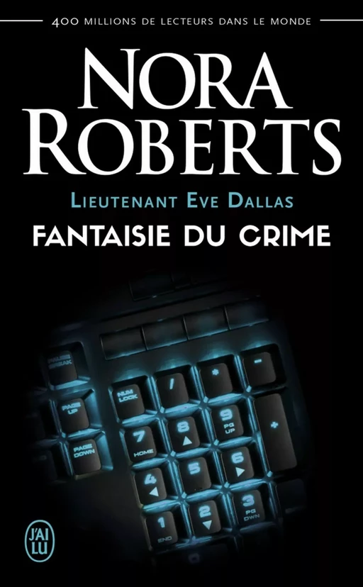 Lieutenant Eve Dallas (Tome 30) - Fantaisie du crime - Nora Roberts - J'ai Lu