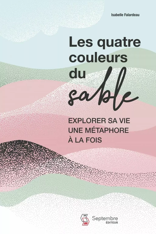 Les quatre couleurs du sable - Isabelle Falardeau - Septembre éditeur