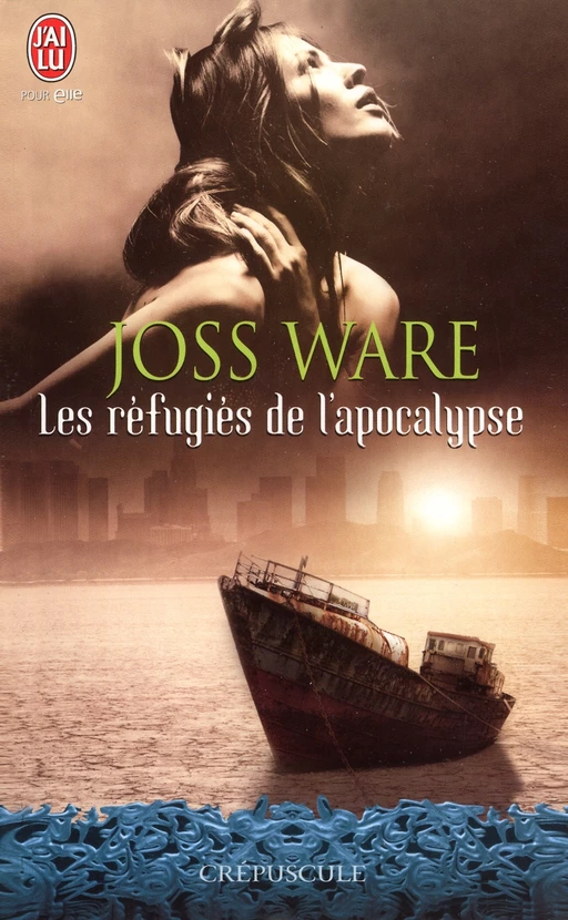 Les réfugiés de l'apocalypse - Joss Ware - J'ai Lu