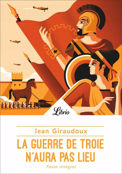 La guerre de Troie n'aura pas lieu - Jean Giraudoux - J'ai Lu