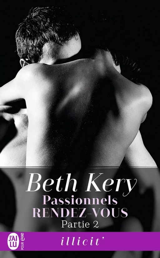 Passionnels rendez-vous (Partie 2) - Beth Kery - J'ai Lu