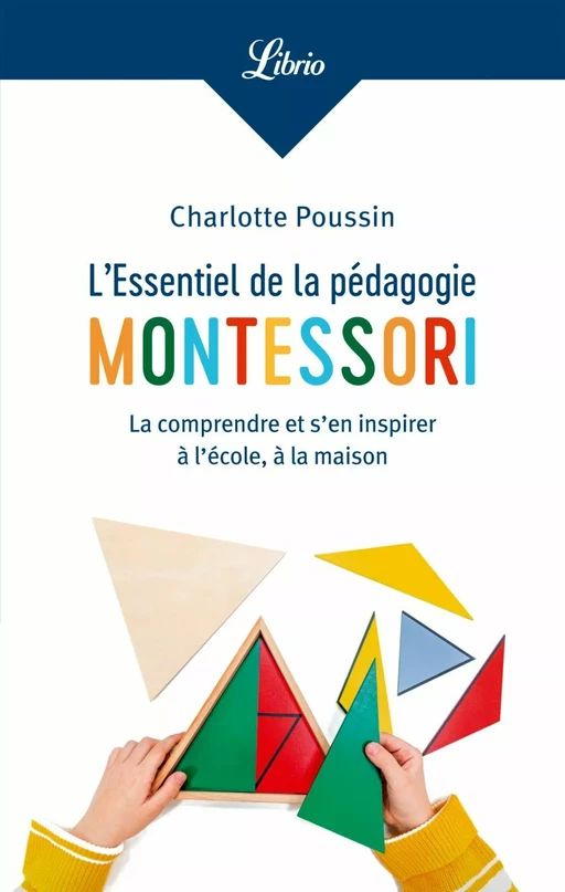 L'Essentiel de la pédagogie Montessori - Charlotte Poussin - J'ai Lu