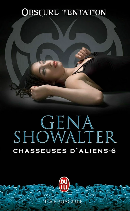 Chasseuses d'aliens (Tome 6) - Obscure tentation - Gena Showalter - J'ai Lu