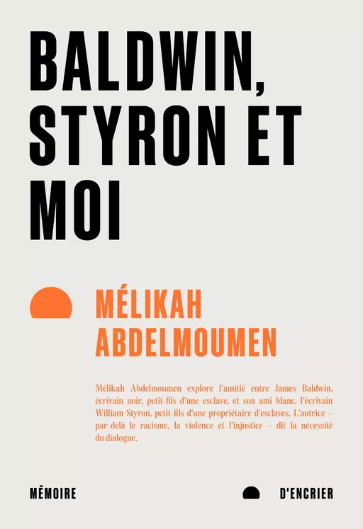 Baldwin, Styron et moi - Mélikah Abdelmoumen - Mémoire d'encrier