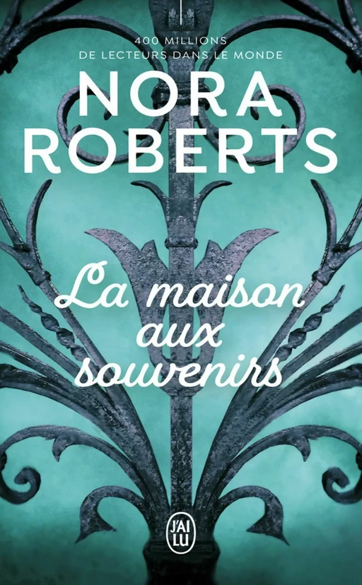 La maison aux souvenirs - Nora Roberts - J'ai Lu