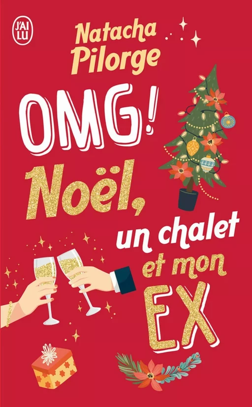 OMG ! Noël, un chalet et mon ex. - Natacha Pilorge - J'ai Lu