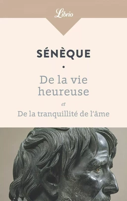 De la vie heureuse –  De la tranquillité de l’âme