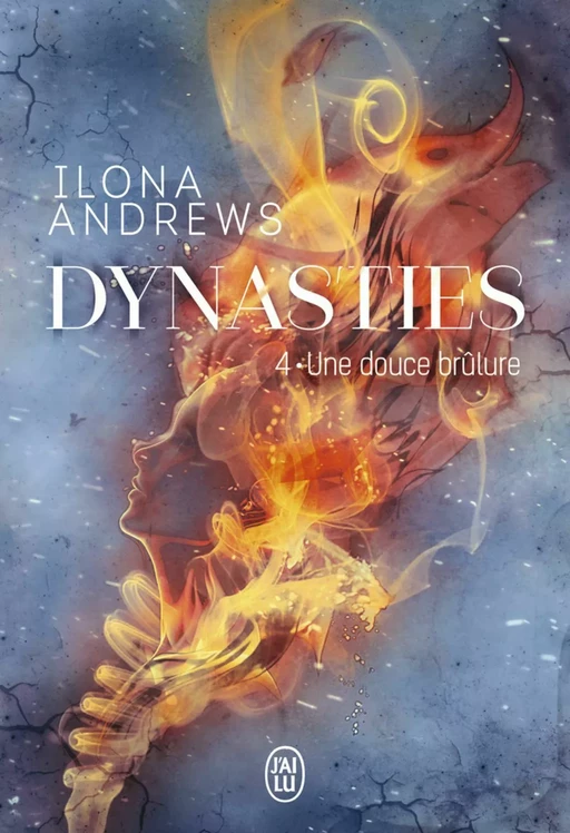 Dynasties (Tome 4) - Une douce brûlure - Ilona Andrews - J'ai Lu