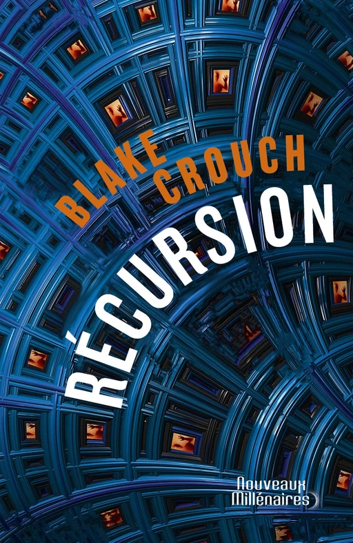 Récursion - Blake Crouch - J'ai Lu