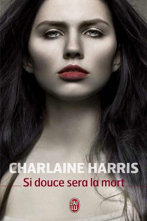 Si douce sera la mort - Charlaine Harris - J'ai Lu