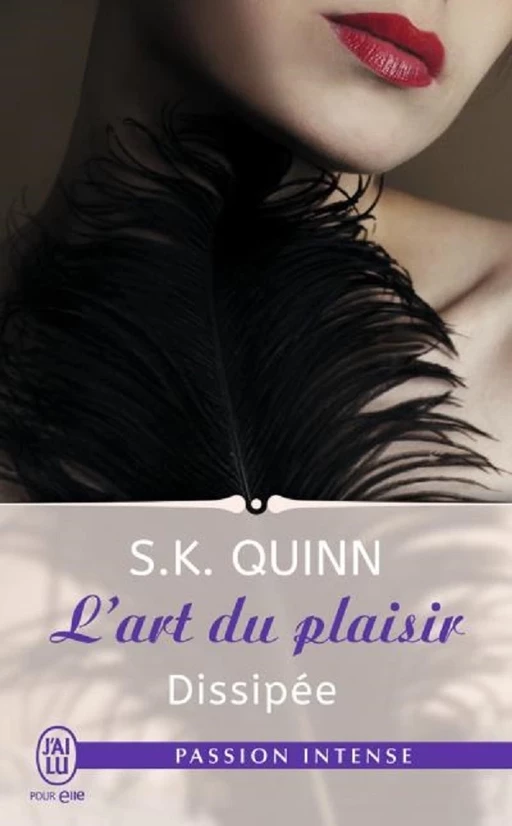 L'art du plaisir (Tome 2) - Dissipée - S.K. Quinn - J'ai Lu