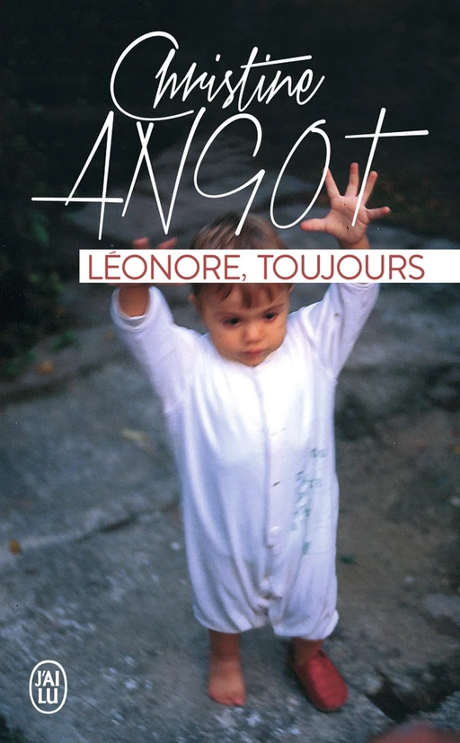 Léonore, toujours - Christine Angot - J'ai Lu