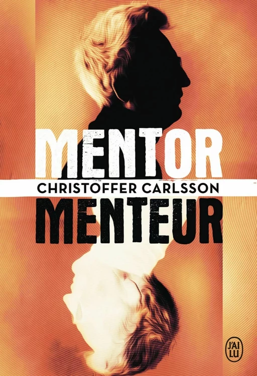 Mentor, menteur - Christoffer Carlsson - J'ai Lu