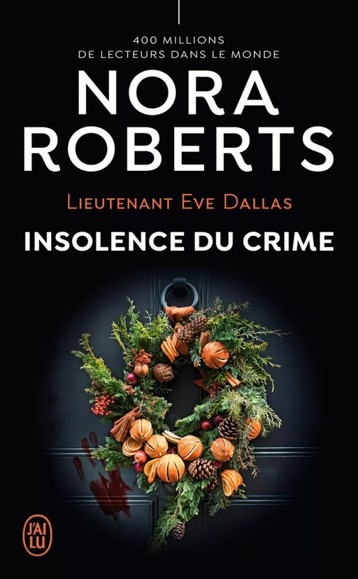 Lieutenant Eve Dallas (Tome 37) - Insolence du crime - Nora Roberts - J'ai Lu