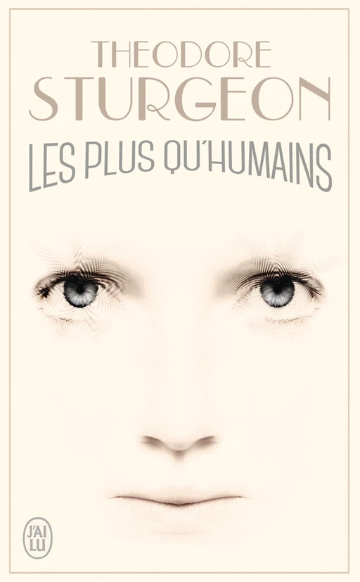 Les plus qu'humains - Theodore Sturgeon - J'ai Lu