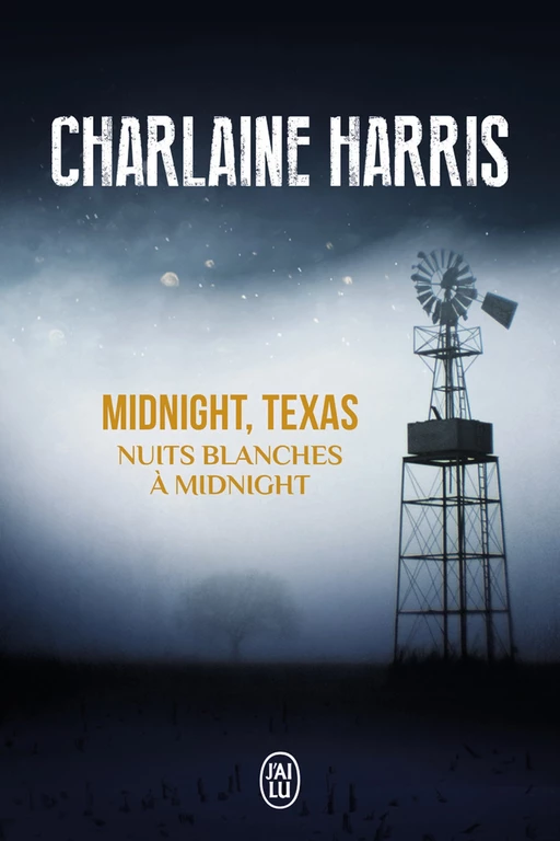 Midnight, Texas (Tome 3) - Nuits blanches à Midnight - Charlaine Harris - J'ai Lu