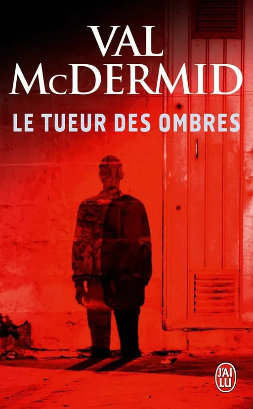 Le tueur des ombres - Val McDermid - J'ai Lu