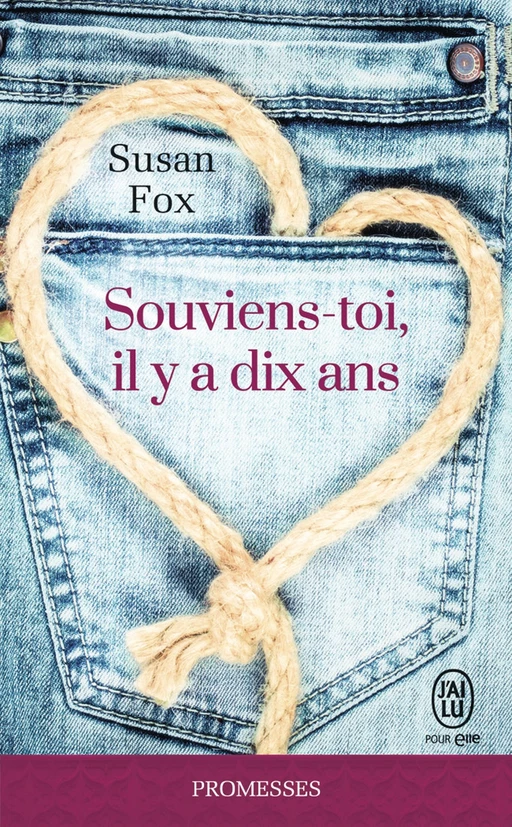 Souviens-toi, il y a dix ans - Susan Fox - J'ai Lu