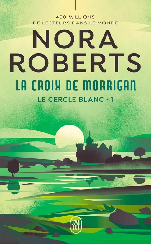 Le cercle blanc (Tome 1) - La croix de Morrigan - Nora Roberts - J'ai Lu