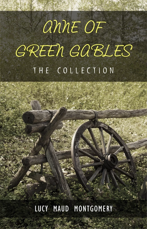 The Complete Anne of Green Gables Collection - Lucy Maud Montgomery,  BCB - Pandora's Box