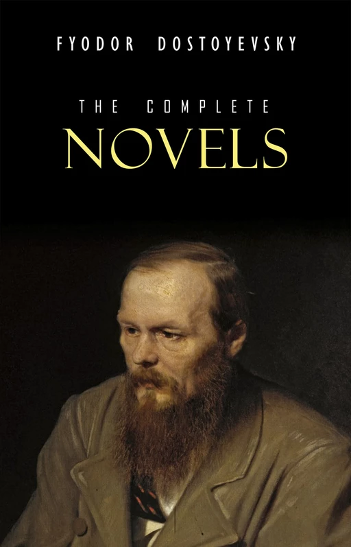 Fyodor Dostoyevsky: The Complete Novels - Fyodor Dostoyevsky - Pandora's Box