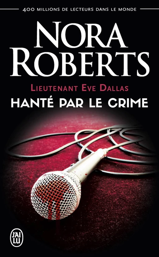 Lieutenant Eve Dallas (Tome 22.5) - Hanté par le crime - Nora Roberts - J'ai Lu