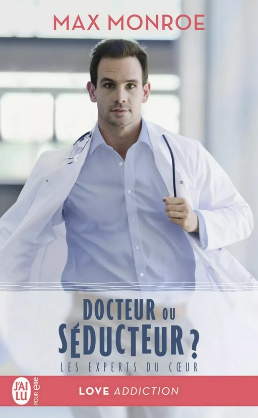 Les experts du coeur (Tome 1) - Docteur ou séducteur ? - Max Monroe - J'ai Lu