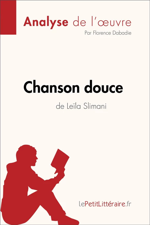 Chanson douce de Leïla Slimani (Analyse de l'oeuvre) -  lePetitLitteraire, Florence Dabadie - lePetitLitteraire.fr