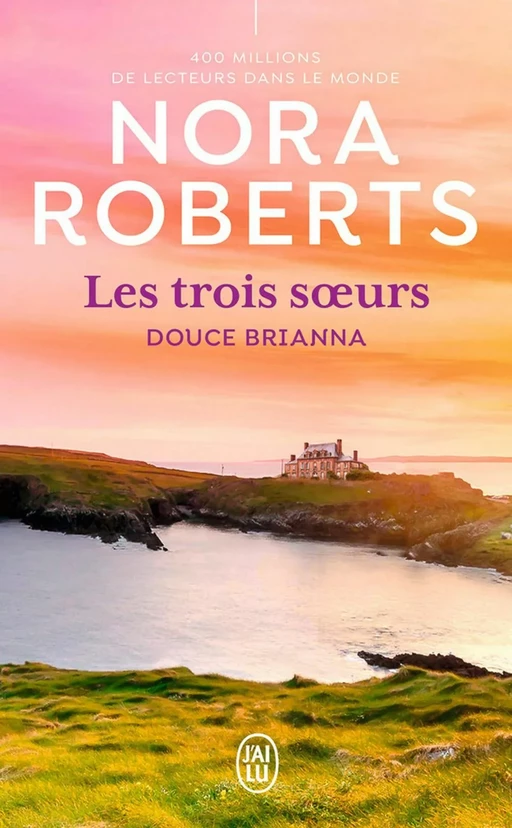 Les trois soeurs (Tome 2) - Douce Brianna - Nora Roberts - J'ai Lu