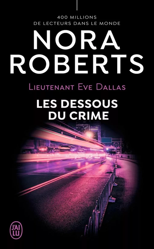 Lieutenant Eve Dallas (Tome 48) - Les dessous du crime - Nora Roberts - J'ai Lu