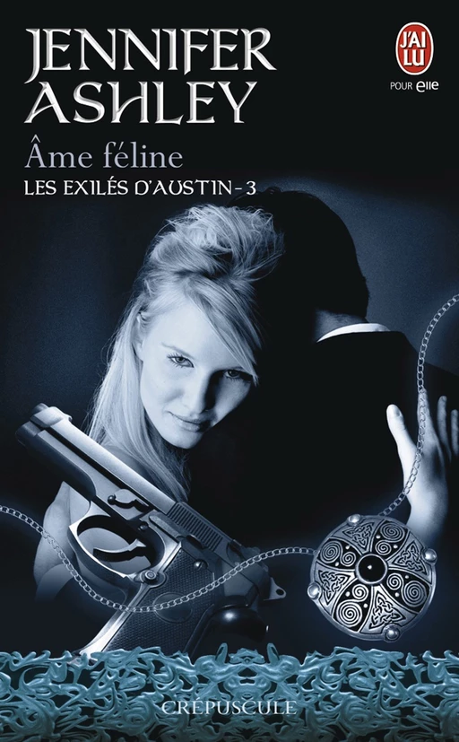 Les exilés d'Austin (Tome 3) - Âme féline - Jennifer Ashley - J'ai Lu