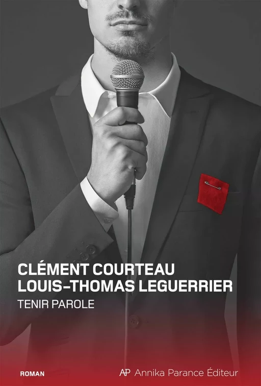 Tenir parole - Clément Courteau, Louis-Thomas Leguerrier - Annika Parance Éditeur