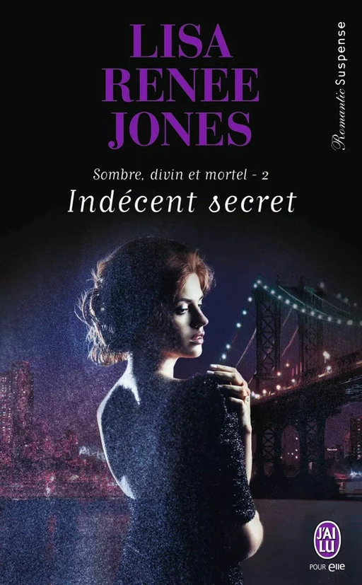 Sombre, divin et mortel (Tome 2) - Indécent secret - Lisa Renee Jones - J'ai Lu